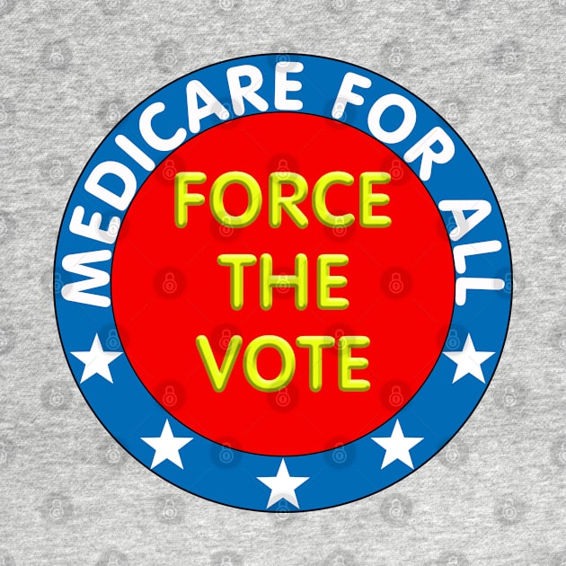 Medicare for all, Force the vote by IronLung Designs